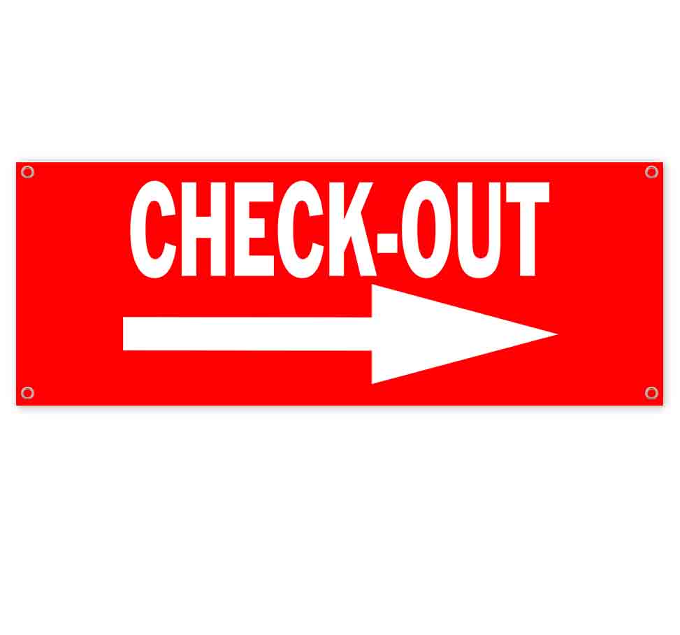 Check Out Red Sign Check-Out Right 13 oz Vinyl Banner With Metal Grommets - Walmart.com